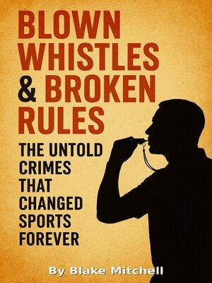 cover image of Blown Whistles & Broken Rules